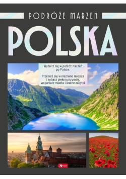 Polska. Podróże marzeń