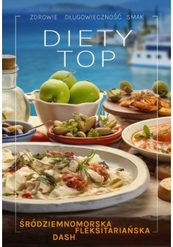 Diety TOP. Śródziemnomorska, DASH, fleksitariańska