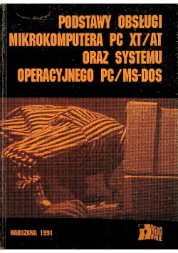Podstawy obsługi mikrokomputera PC / XT / AT oraz systemu operacyjnego PC / MS - DOS