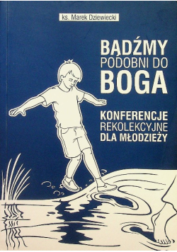 Bądźmy podobni do Boga