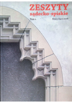 Zeszyty sądecko -  spiskie Tom 1