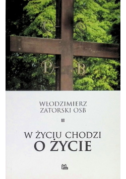W życiu chodzi o Życie