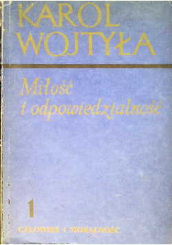 Miłość i odpowiedzialność Tom 1