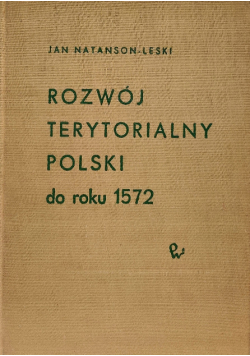 Rozwój terytorialny Polski do roku 1572