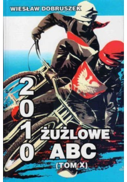 Żużlowe ABC 2010 (Tom X)
