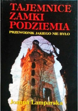 Tajemnice zamki podziemia przewodnik jakiego nie było