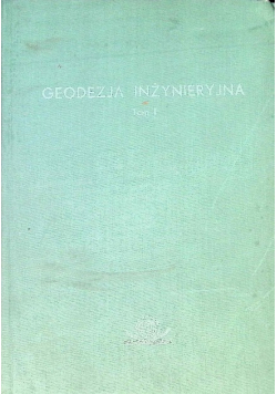 Geodezja inżynieryjna Tom 1
