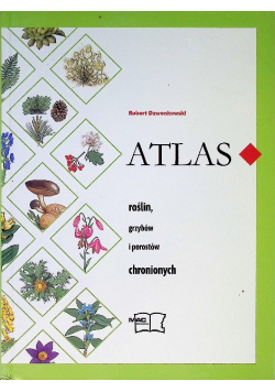 Atlas roślin grzybów i porostów chronionych