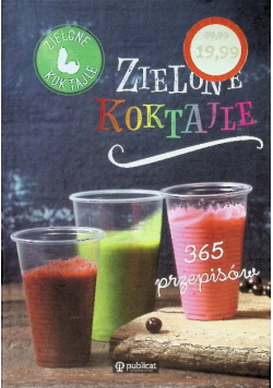 Zielone koktajle 365 przepisów