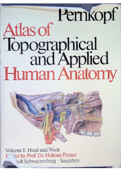 Atlas of Topographical and Applied Human Anatomy, Vol. 1 Head and Neck
