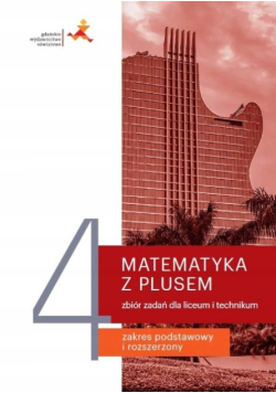 Matematyka LO 4 Z Plusem Zbiór zadań