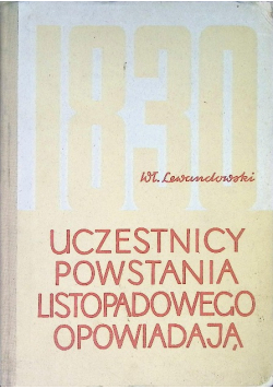 Uczestnicy powstania listopadowego opowiadają