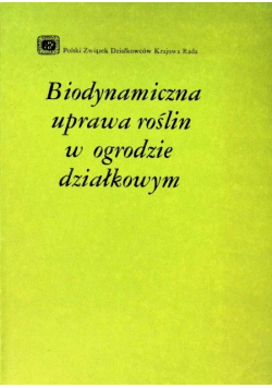 Biodynamiczna uprawa roślin w ogrodzie działkowym