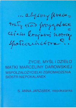 Życie myśl i dzieło matki Marceliny Darowskiej