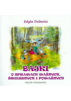Bajki o sprawach ważnych, śmiesznych i poważnych Zbiór 1