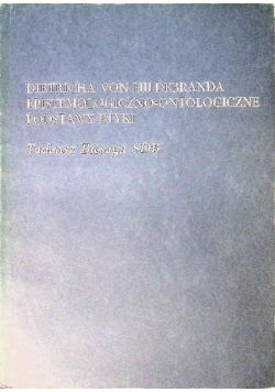 Dietricha von hildebranda epistemologiczno - ontologiczne podstawy etyki