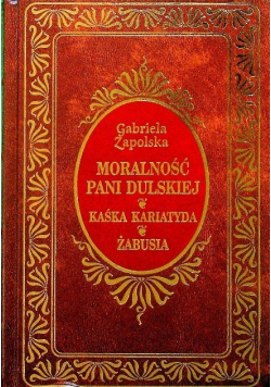 Moralność pani Dulskiej Kaśka Kariatyda Żabusia