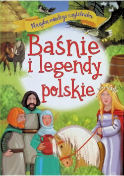 Baśnie i legendy polskie. Klasyka młodego czytelnika
