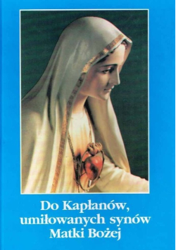 Do kapłanów umiłowanych synów Matki Bożej