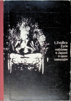 Życie codzienne w Japonii w epoce samurajów