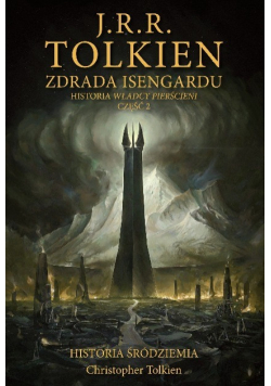 Zdrada Isengardu. Historia Śródziemia Część 2