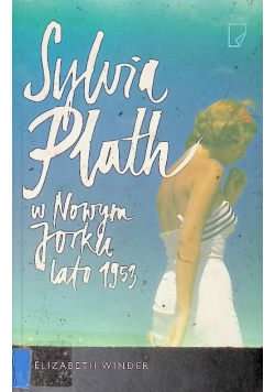 Sylvia Plath w Nowym Jorku Lato 1953