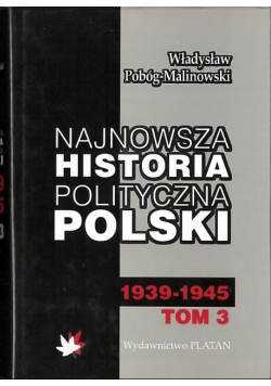 Najnowsza historia polityczna Polski. Tom 3