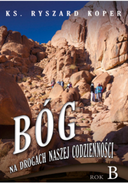 Bóg na drogach naszej codzienności rok B