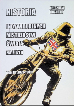Historia indywidualnych mistrzostw świata na żużlu. Tom III ( 1973 - 1982 )