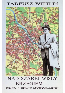 Nad szarej Wisły brzegiem...