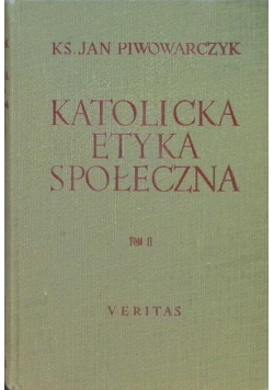 Katolicka etyka społeczna Tom II