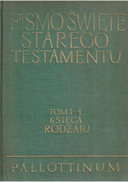 Pismo Święte Starego Testamentu Tom I częśc 1 Księga Rodzaju