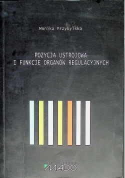 Pozycja ustrojowa i funkcje organów regulacyjnych