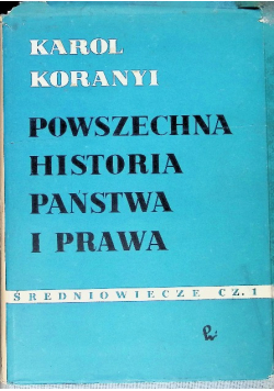 Powszechna historia państwa i prawa Średniowiecze Tom II Część I