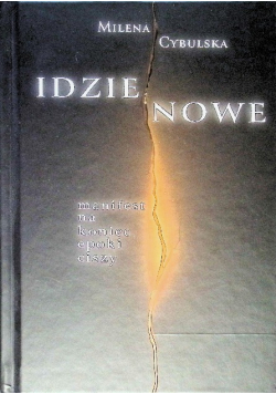 Idzie Nowe. Manifest na koniec epoki ciszy