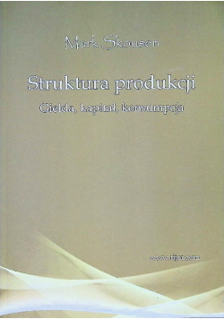 Struktura produkcji. Gielda, kapitał, konsumpcja