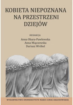 Kobieta niepoznana na przestrzeni dziejów