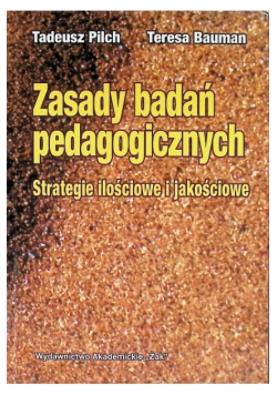 Zasady badań pedagogicznych Strategie ilościowe i jakościowe