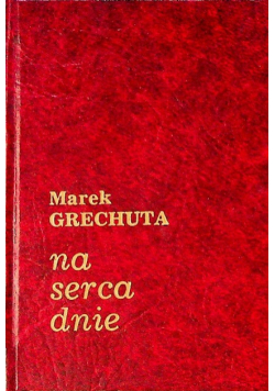 Na serca dnie plus autograf Grechuty