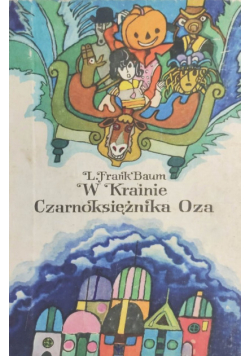 W Krainie Czarnoksiężnika Oza