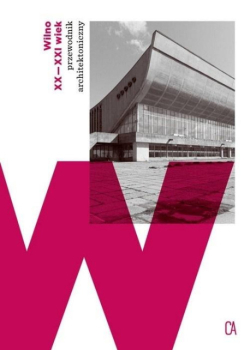 Wilno XX-XXI wiek przewodnik architektoniczny