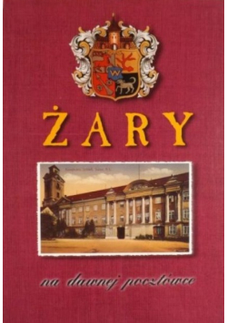 Żary na dawnej pocztówce
