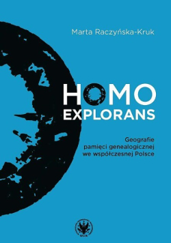 Homo explorans geografie pamięci genealogicznej we współczesnej Polsce