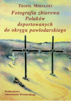 Fotografia zbiorowa Polaków deportowanych do okręgu pawłodarskiego
