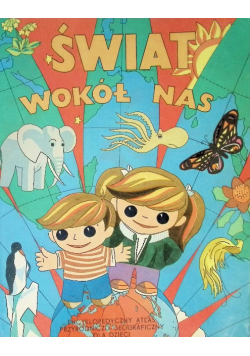 Świat wokół nas Encyklopedyczny Atlas