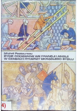 Życie codzienne we Francji i Anglii w czasach rycerzy Okrągłego Stołu