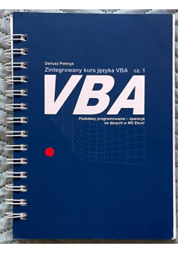Zintegrowany kurs języka VBA Część  1 Podstawy programowania - operacje na danych w MS Excel