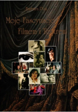 Moje fascynacje filmem i teatrem