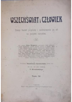 Wszechświat i człowiek Tom IV 1907 r.