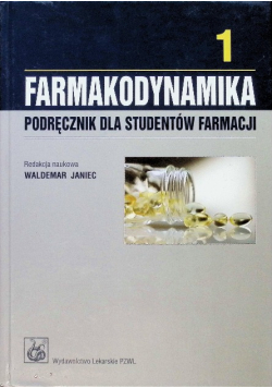 Farmakodynamika Podręcznik dla studentów farmacji Tom 1